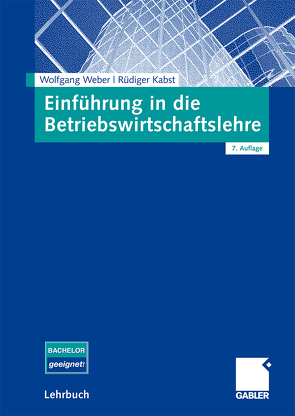 Einführung in die Betriebswirtschaftslehre von Kabst,  Rüdiger, Weber,  Wolfgang