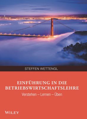 Einführung in die Betriebswirtschaftslehre von Wettengl,  Steffen