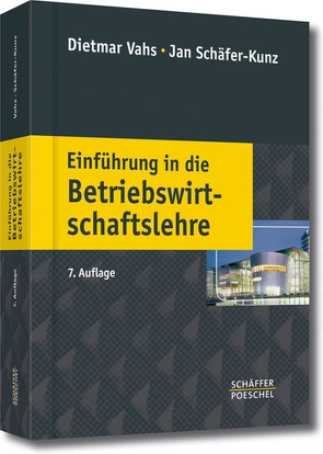 Einführung in die Betriebswirtschaftslehre von Schäfer-Kunz,  Jan, Vahs,  Dietmar