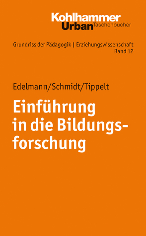 Einführung in die Bildungsforschung von Edelmann,  Doris, Helsper,  Werner, Kade,  Jochen, Lueders,  Christian, Radtke,  Frank Olaf, Schmidt,  Joel, Thole,  Werner, Tippelt,  Rudolf