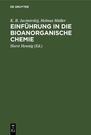 Einführung in die bioanorganische Chemie von Hennig,  Horst, Jacimirskij,  K. B., Mueller,  Helmut