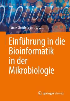 Einführung in die Bioinformatik in der Mikrobiologie von Christensen,  Henrik