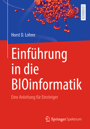 Einführung in die BIOinformatik von Lohrer,  Horst D.