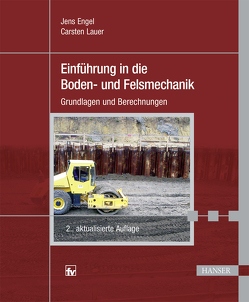 Einführung in die Boden- und Felsmechanik von Engel,  Jens, Lauer,  Carsten