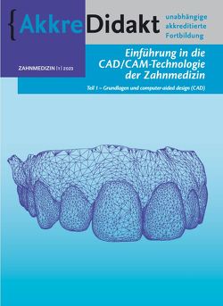 Einführung in die CAD/CAM-Technologie der Zahnmedizin von Dosch,  Maximilian, PD Dr. Keßler M.Sc.,  Andreas
