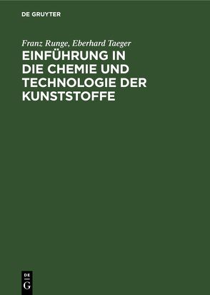 Einführung in die Chemie und Technologie der Kunststoffe von Runge,  Franz, Taeger,  Eberhard