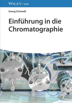 Einführung in die Chromatographie von Schwedt,  Georg