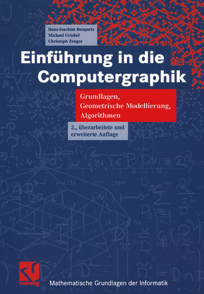 Einführung in die Computergraphik von Bungartz,  Hans-Joachim, Griebel,  Michael, Zenger,  Christoph