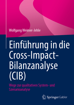 Einführung in die Cross-Impact-Bilanzanalyse von Weimer-Jehle,  Wolfgang