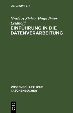 Einführung in die Datenverarbeitung von Leidhold,  Hans-Peter, Sieber,  Norbert