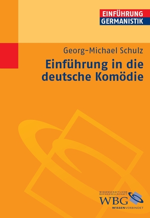 Einführung in die deutsche Komödie von Bogdal,  Klaus-Michael, Grimm,  Gunter E., Schulz,  Georg-Michael