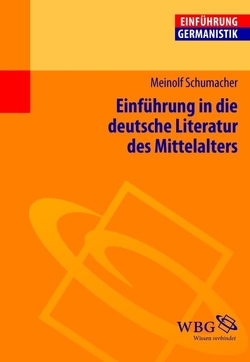 Einführung in die deutsche Literatur des Mittelalters von Bogdal,  Klaus-Michael, Grimm,  Gunter E., Schumacher,  Meinolf