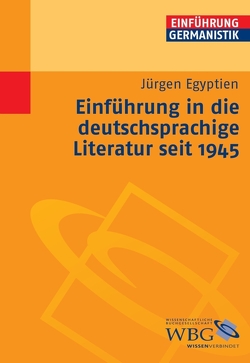 Einführung in die deutschsprachige Literatur seit 1945 von Bogdal,  Klaus-Michael, Egyptien,  Jürgen, Grimm,  Gunter E.