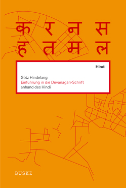 Einführung in die Devanagari-Schrift anhand des Hindi von Hindelang,  Götz