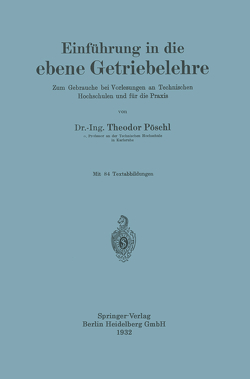 Einführung in die ebene Getriebelehre von Pöschl,  Theodor