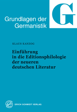 Einführung in die Editionsphilologie der neueren deutschen Literatur von Kanzog,  Klaus