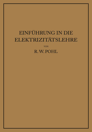 Einführung in die Elektrizitätslehre von Pohl,  Robert Wichard