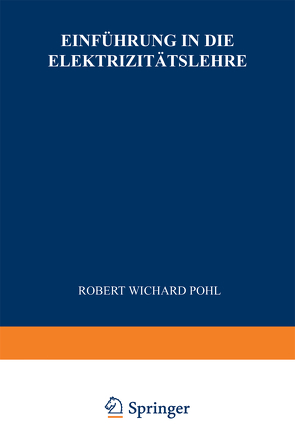 Einführung in die Elektrizitätslehre von Pohl,  Robert Wichard
