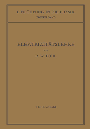 Einführung in die Elektrizitätslehre von Pohl,  Robert Wichard