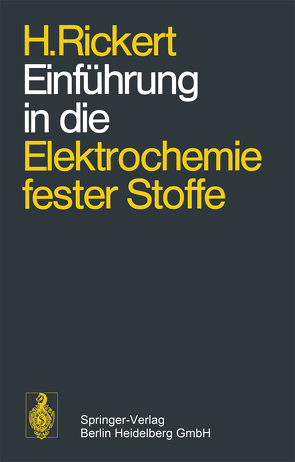 Einführung in die Elektrochemie fester Stoffe von Rickert,  Hans