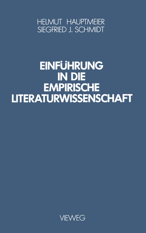 Einführung in die Empirische Literaturwissenschaft von Hauptmeier,  Helmut, Schmidt,  Siegfried J.