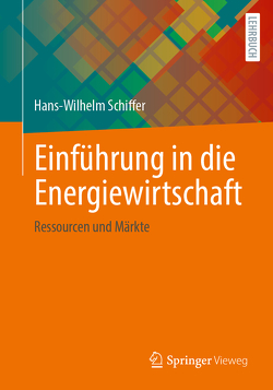 Einführung in die Energiewirtschaft von Schiffer,  Hans-Wilhelm