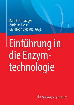 Einführung in die Enzymtechnologie von Jaeger,  Karl Erich, Lay,  Martin, Liese,  Andreas, Syldatk,  Christoph