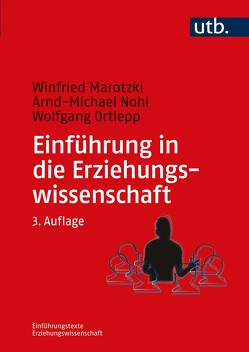 Einführung in die Erziehungswissenschaft von Marotzki,  Winfried, Nohl,  Arnd-Michael, Ortlepp,  Wolfgang