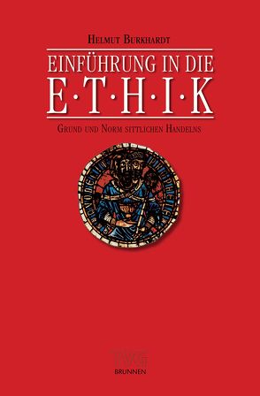 Einführung in die Ethik von Burkhardt,  Helmut