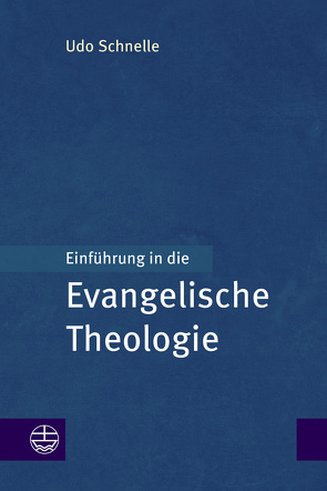 Einführung in die Evangelische Theologie von Schnelle,  Udo