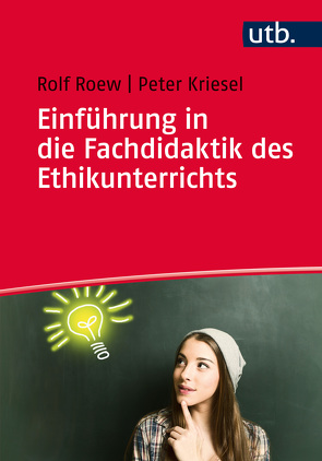 Einführung in die Fachdidaktik des Ethikunterrichts von Kriesel,  Peter, Roew,  Rolf