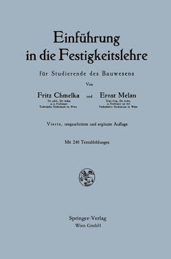 Einführung in die Festigkeitslehre für Studierende des Bauwesens von Chmelka,  Fritz, Melan,  Ernst