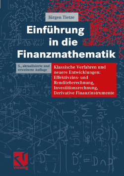 Einführung in die Finanzmathematik von Tietze,  Jürgen