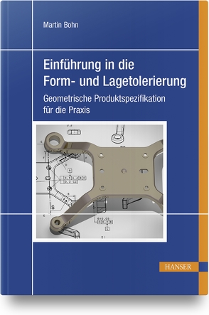 Einführung in die Form- und Lagetolerierung von Böhn,  Martin