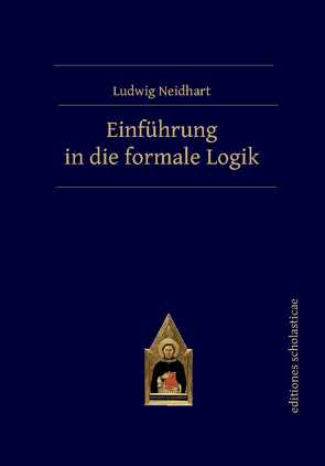 Einführung in die formale Logik von Neidhart,  Ludwig