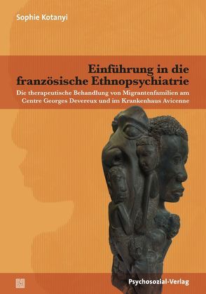 Einführung in die französische Ethnopsychiatrie von Becker,  Stephan, Kotanyi,  Sophie