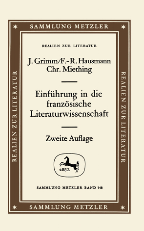 Einführung in die französische Literaturwissenschaft von Grimm,  Jürgen, Hausmann,  Frank-Rutger, Miething,  Christoph