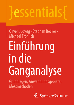 Einführung in die Ganganalyse von Becker,  Stephan, Fröhlich,  Michael, Ludwig,  Oliver