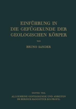 Einführung in die Gefügekunde der Geologischen Körper von Sander,  Bruno