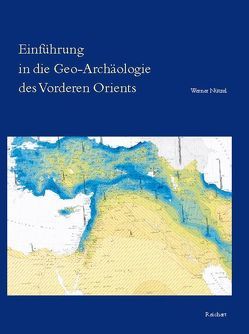 Einführung in die Geo-Archäologie des Vorderen Orients von Nützel,  Werner