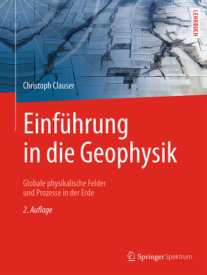 Einführung in die Geophysik von Clauser,  Christoph