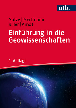 Einführung in die Geowissenschaften von Arndt,  Jörg, Götze,  Hans-Jürgen, Mertmann,  Dorothee, Riller,  Ulrich