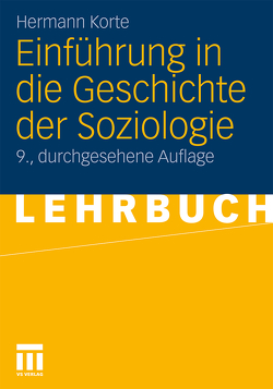 Einführung in die Geschichte der Soziologie von Korte,  Hermann