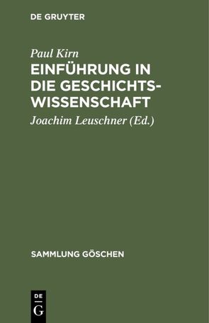 Einführung in die Geschichtswissenschaft von Kirn,  Paul, Leuschner,  Joachim