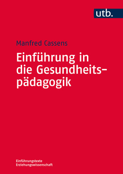 Einführung in die Gesundheitspädagogik von Cassens,  Manfred