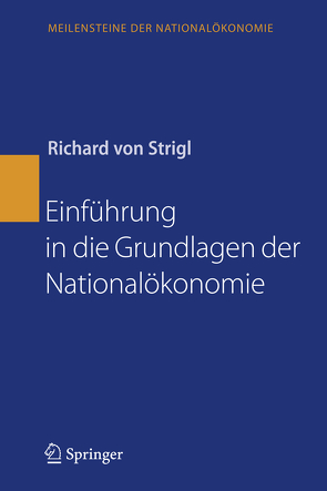 Einführung in die Grundlagen der Nationalökonomie von Strigl,  Richard