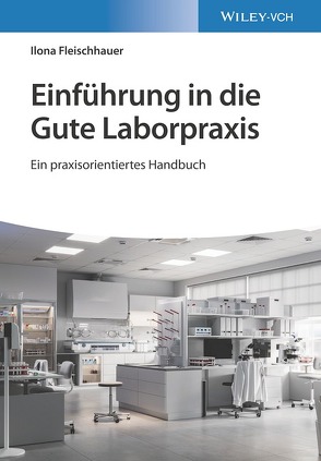 Einführung in die Gute Laborpraxis von Fleischhauer,  Ilona