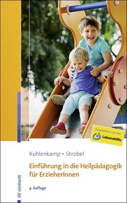 Einführung in die Heilpädagogik für ErzieherInnen von Kuhlenkamp,  Stefanie, Strobel,  Beate U. M.
