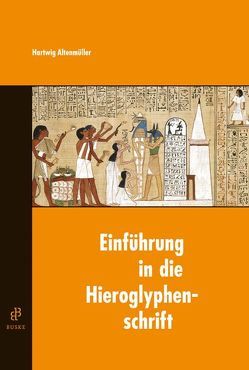 Einführung in die Hieroglyphenschrift von Altenmüller,  Hartwig