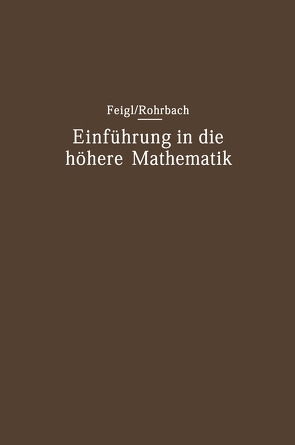 Einführung in die höhere Mathematik von Feigl,  Georg, Rohrbach,  Hans